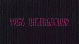 Mars Underground, March 15 2019