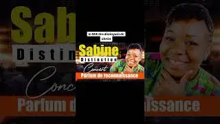 sabine Distinction (Concert live parfum d reconnaissance) spot annonce.. 🥰