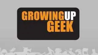 Growing Up Geek #100 Thanksgeekin'