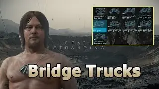 Все мостовые грузовики и где их взять! &mdash; Советы и подсказки по игре Death Stranding