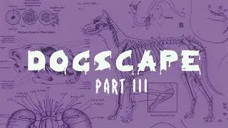 DOGSCAPE Part 3 - (creepypasta horror narration)