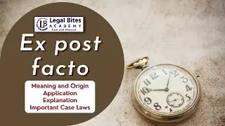 Ex post facto | Meaning | Origin | Application | Explanation | Important Case Laws