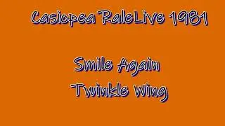 Casiooea Liveであまり聴けない音源1981Rale Live　Smil Again、Twinkle Wing