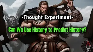 Can We Use History to Predict History? Thought Experiment