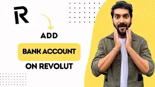 How to Add Bank Account on Revolut (Best Method)