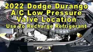 2022 Dodge Durango A/C Low Pressure Valve Port Location - Use To Recharge Refrigerant (Freon)