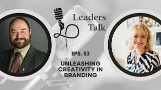 Leaders Talk Episode 53:  Laura Beauparlant