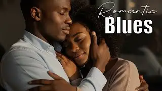 Classic Blues Ballads | Love Songs That Touch the Soul