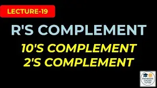 R's Complement | 2's Complement | 10's Complement | Digital System Design | Lecture-19