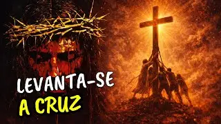 Levanta se a Cruz