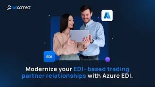 Modernize your EDI-based trading partner relationships with Azure EDI.