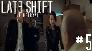 THE BETRYAL | Late Shift #5