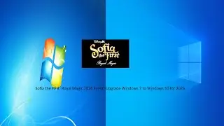 Sofia the First: Royal Magic 2026 Event: Upgrade Windows 7 to Windows 10 for 2026