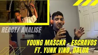 Young Mascka - Escravos Ft. Yunk Vino, Dalua (Official Music Video)               ( REACT E ANALISE)