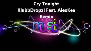 Alexandra Damiani & Savage - Don't Cry Tonight (KlubbDropz! Feat. AlexKea Remix)