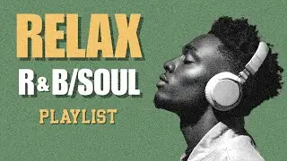 Chill Soul Grooves – Focus / Relax / Study / Work / Motivation /Ballads |