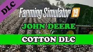 Farming Simulator 19   รีวิว John Deere Cotton DLC