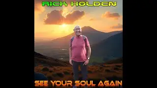 Rick Holden - See Your Soul Again - Official Lyric Video