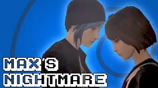 MAX'S NIGHTMARE - Life Is Strange Analysis