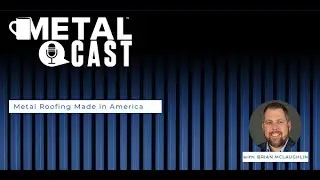 Brian McLaughlin - Metal Roofing Made in America