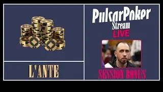L'ANTE #02 [Session du Jeudi] ~1,5K€ Buy-In : Winamax - GGPoker - PS.com - ACR
