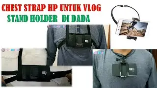 CHEST STRAP SMARTPHONE/HP HARNESS BELT UNTUK HP/SMARTPHONE STAND HOLDER HP DI DADA CHEST BELT