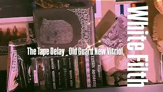 White Filth // The Tape Delay // Old Guard New Vitriol,