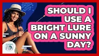 Should I Use A Bright Lure On A Sunny Day?