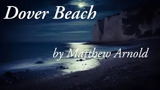 Dover Beach by Matthew Arnold | Poem Explanation & Analysis