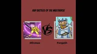 Rap Battles of the Multiverse Season 3, Episode 4: Minmax Vs. Forgath