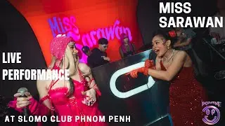 MISS SARAWAN | Dopamine Station 2 : PHNOM PENH : SLOMO