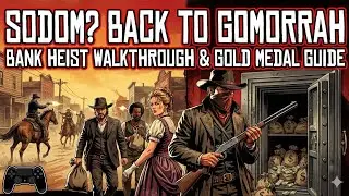RDR2 Chapter 3: Sodom? Back to Gomorrah &ndash; Full Mission Guide