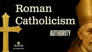Roman Catholicism 2: Authority
