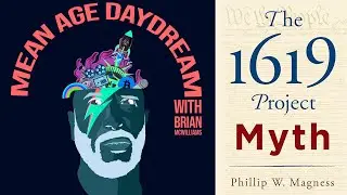 MADD: Phil Magness on the 1619 Project Myth