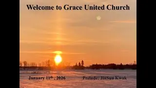 January 11, 2026 Worship (Grace United Church, Meadow Lake)