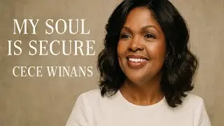 CeCe Winans✝️My Soul Is Secure | Powerful Gospel Worship Song | Deep Faith & Hope