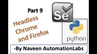HeadLess Chrome and Firefox in Selenium Python - Part 9