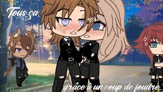 Tous ça, grâce à un coup de foudre.. | GLMM amour | gacha life, ORIGINAL ! | GLMM fr
