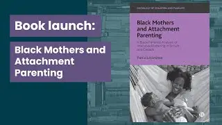 Book launch: Black Mothers and Attachment Parenting