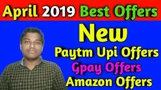Best Online Offers of April 2019 !! New Excellent Upi Offer !! Google Pay & Amazon Pay Offer