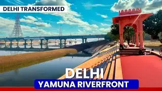 Delhi&rsquo;s Yamuna Riverfront Will Blow Your Mind! | India&rsquo;s New Urban Marvel 🇮🇳