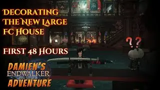 First 48 Hours of Decorating the New LARGE FC House! | Damien's Adventure #ff14 #ffxiv
