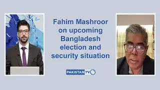 Fahim Mashroor on upcoming Bangladesh election and security situation PAKISTAN TV.