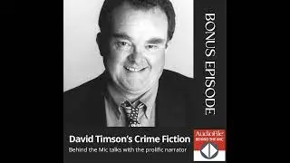 Behind the Mic talks Classic Crime Novels with David Timson