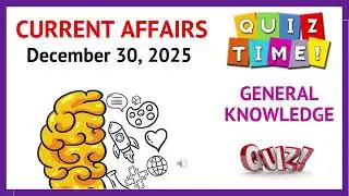 CURRENT AFFAIRS 30TH DECEMBER 2025 || GENERAL KNOWLEDGE QUIZ