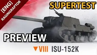 SuperTest Preview : The ISU-152K - RETURN of the BL-10