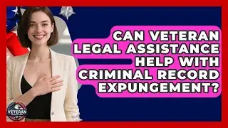Can Veteran Legal Assistance Help With Criminal Record Expungement? - Veteran Community Guide