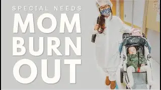 How to Deal with Mom Burnout? | Caregiver, Special Needs Parent Burnout | I was feeling lost