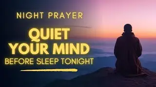 Calm Your Mind Before Bed - Powerful Night Prayer for Mental Peace