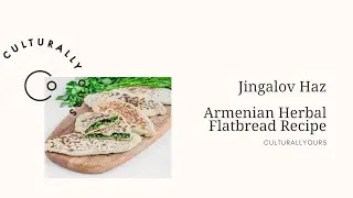 Jingalov Haz &ndash; Armenian Herbal Flatbread Recipe